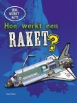 Sarah Eason - Hoe werkt een raket? / Hoe werkt het?