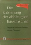 Njeussychin, A.I. - Die Entstehung der abhängigen Bauernschaft. Als Klasse der frühfeudalen Gesellschaft in Westeuropa vom 6. bis 8. Jahrhundert Njeussychin, A.I. - Die Entstehung der abhängigen Bauernschaft. Als Klasse der frühfeudalen Gesellschaft in Westeuropa vom 6. bis 8. Jahrhundert