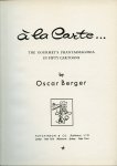 Berger, Oscar - à la Carte. The gourmet's phantasmagoria in fifty cartoons