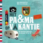Jack Botermans, Wim van Grinsven - Met pa & ma op vakantie het avontuur tegemoet in de jaren '50 en '60