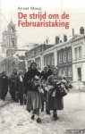 Mooij, Annet - De strijd om de Februaristaking