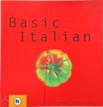 Cornelia Schinharl 65029, Sebastian Dickhaut 60450 - Basic Italian Authentieke Italiaanse gerechten snel en makkelijk op tafel