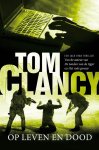 Tom Clancy, Tom Clancy - Op leven en dood