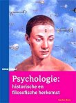 Bem , Sacha . [ ISBN 9789047300458 ] 4419 - Psychologie . ( Historische en filosofische herkomst . ) De psychologie is pas halverwege de negentiende eeuw een zelfstandige wetenschap geworden. Voor die tijd maakten opvattingen over psychische verschijnselen vooral deel uit van de filosofie.