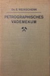 Weinschenk, Dr. E. - Petrographisches Vademekum