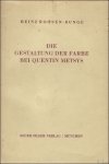 ROOSEN-RUNGE, HEINZ. - DIE GESTALTUNG DER FABRE BEI QUENTIN METSYS.