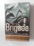 Blum, Howard - The Brigade An Epic Story of Vengeance, Salvation, and WWII