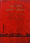 BELDT, Gerrit van der - Halfweg onder stoom : 25 jaar lief en leed van de Stichting Stoomgemaal Halfweg