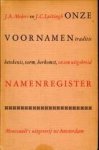 MEIJERS, J.A. en LUITINGH, J.C - Onze voornamen. Traditie -betekenis-vorm-herkomst en een naamregister MEIJERS, J.A. en LUITINGH, J.C - Onze voornamen. Traditie -betekenis-vorm-herkomst en een naamregister