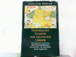 Köbler, Gerhard - HISTORISCHES LEXIKON DER DEUTSCHEN LÄNDER - Die Deutschen Territorien Vom Mittelalter Bis Zur Gegenwart