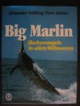 Kolbing, Alexander en Peter Dobler - Big Marlin - Hochseeangeln in allen Weltmeeren  - sportvissen