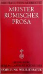 Michael Von Albrecht - Meister römischer Prosa  von Cato bis Apuleius
