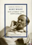WEIDL, Barbara (Herausgeber) - Kurt Wolff. Ein Literat und Gentleman.