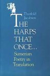 Thorkild Jacobsen - The Harps that Once ... Sumerian Poetry in translation