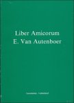 DE KOK, H. en LANDUYT, G. ( red. ); - LIBER AMICORUM E. VAN AUTENBOER,