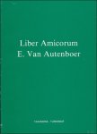 DE KOK, H. en LANDUYT, G. ( red. ); - LIBER AMICORUM E. VAN AUTENBOER,