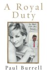 Paul Burrell - A Royal Duty