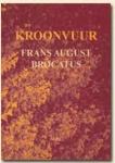 Brocatus, Frans August - KROONVUUR - Gedichten (Gesigneerd)