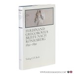 Gregorovius, Ferdinand. - Briefe nach Königsberg: 1852–1891. Gregorovius, Ferdinand. - Briefe nach Königsberg: 1852–1891.