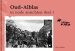 M.J.A. de Haan - Oud-Alblas in oude ansichten deel 1