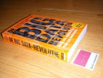 Viktor Mayer-Schonberger; Kenneth Cukier - De big data revolutie. Hoe de data-explosie al onze vragen gaat beantwoorden Viktor Mayer-Schonberger; Kenneth Cukier - De big data revolutie. Hoe de data-explosie al onze vragen gaat beantwoorden