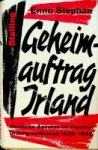 Enno, S - Geheimauftrag Irland deutschen Agenten im irischen Untergrundkampf 1939-1945