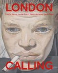 Thijs de Raedt-Gregory Salter-Sanjukta Sunderason-Elena Crippa - London Calling - Francis Bacon, David Hockney, Paula Rego, Lucian Freud (Nl)