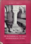 De Smidt F. - DE KATHEDRAAL TE GENT ARCHEOLOGISCHE STUDIE.