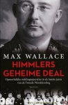 WALLACE, Max - Himmlers geheime deal. Opmerkelijke reddingsoperaties in de laatste jaren van de Tweede Wereldoorlog