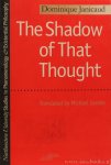 HEIDEGGER, M., JANICAUD, D. - The shadow of that thought. Heidegger and the question of politics. Translated by M. Gendre.