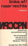 F.Baruch - Links af / naar rechts.  Portret van een politieke partij of de ommezwaai van de C.P.N. in het conflict Moskou-Peking