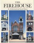 Zurier, Rebecca - The firehouse: an architectural and social history
