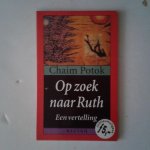 Potok, C. - Op zoek naar Ruth ; Een vertelling Potok, C. - Op zoek naar Ruth ; Een vertelling