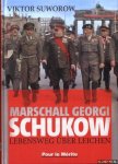 Suworow, Viktor - Marschall Georgi Schukow: Lebensweg über Leichen