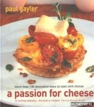 Gayler, Paul - A Passion for Cheese