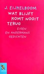 J. Eijkelboom - Wat blijft komt nooit terug