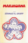 GRUPPE, Stanley E. [Ed.] - Marihuana.