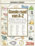 redactie - Goede raad van A - Z - praktische raadgever voor oplossing van 1200 veel voorkomende problemen