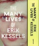KESSELS, Erik - Erik Kessels - The Many Lives of Erik Kessels. - [New].