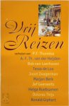  - Vrij reizen verhalen van P.F. Thomese, A.F.Th. van der Heijden, Bob van Laerhoven, Tessa de Loo, Joost Zwagerman, Marjan Berk, Jef Geeraerts, Helga Ruebsamen, Dolores Thijs en Ronald Giphart