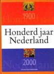LANS, JOS VAN DER / VUIJSJE, HERMAN - Honderd jaar Nederland 1900 - 2000