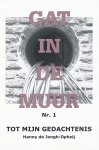 Jongh-Opheij, Hanny de (red.) - Gat in de muur nr. 1. Tot mijn gedachtenis.
