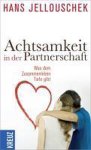 Hans Jellouschek - Achtsamkeit in der Partnerschaft