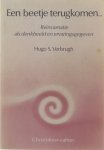 Hugo S. Verbrugh - Een beetje terugkomen.....Reïncarnatie als denkbeeld en ervaringsgegevn