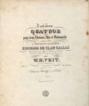 Veit, W.H.: - Troisième Quatuor pour deux Violons, Alto et Violoncelle composé et dedié à Monsieeur le Comte Edouard de Clam Gallas. Oeuv. 7