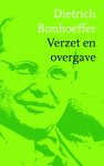 Dietrich Bonhoeffer - Verzet en overgave