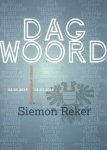 Reker, Siemon - Dag woord. Werkdagelijkse column 02.03.2015 - 14.03.2016