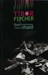 Fischer, Tibor - Don't read this book if you're stupid