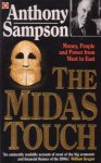 Sampson, Anthony - The Midas Touch. Money, People and Power from West to East