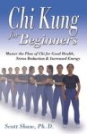 Shaw, Scott - Chi Kung for Beginners